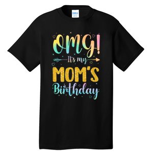 OMG Its My Moms Birthday Happy BDay Mother Tie Dy Tall T-Shirt