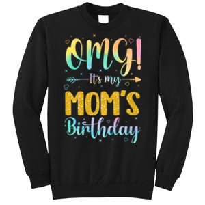 OMG Its My Moms Birthday Happy BDay Mother Tie Dy Tall Sweatshirt