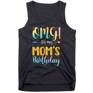 OMG Its My Moms Birthday Happy BDay Mother Tie Dy Tank Top