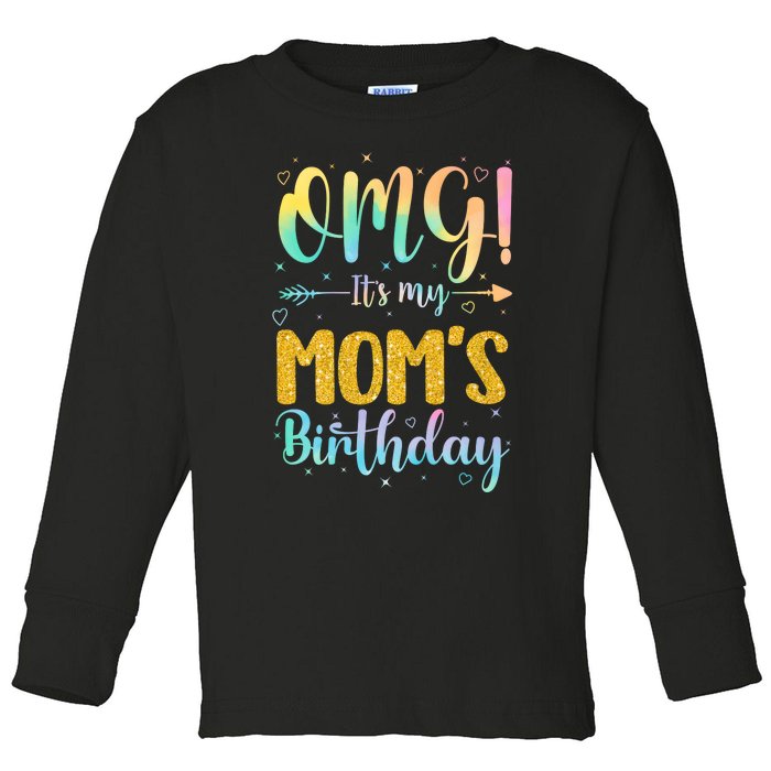 OMG Its My Moms Birthday Happy BDay Mother Tie Dy Toddler Long Sleeve Shirt