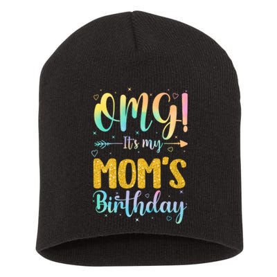 OMG Its My Moms Birthday Happy BDay Mother Tie Dy Short Acrylic Beanie