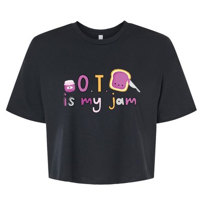 Ot Is My Jam Ot Occupational Therapy Bella+Canvas Jersey Crop Tee