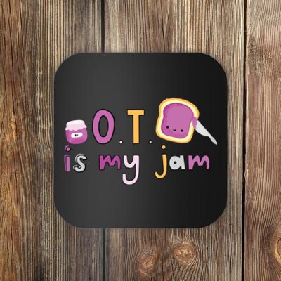 Ot Is My Jam Ot Occupational Therapy Coaster