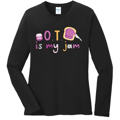 Ot Is My Jam Ot Occupational Therapy Ladies Long Sleeve Shirt