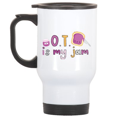 Ot Is My Jam Ot Occupational Therapy Stainless Steel Travel Mug