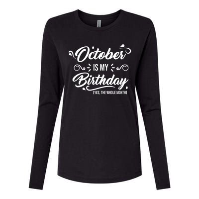 October Is My Birthday Yes The Whole Month Birthday Womens Cotton Relaxed Long Sleeve T-Shirt