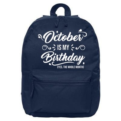 October Is My Birthday Yes The Whole Month Birthday 16 in Basic Backpack