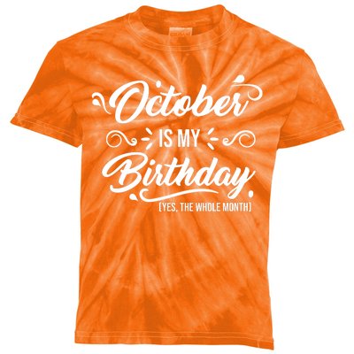 October Is My Birthday Yes The Whole Month Birthday Kids Tie-Dye T-Shirt