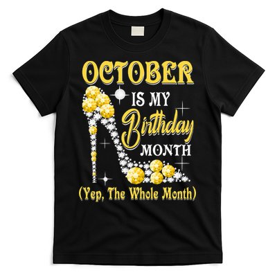 October Is My Birthday Month Yep The Whole Month shoes Gifts T-Shirt