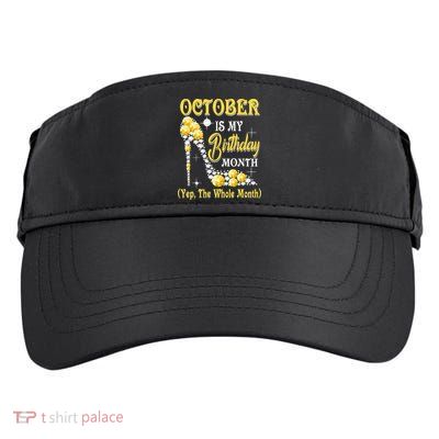 October Is My Birthday Month Yep The Whole Month shoes Gifts Adult Drive Performance Visor