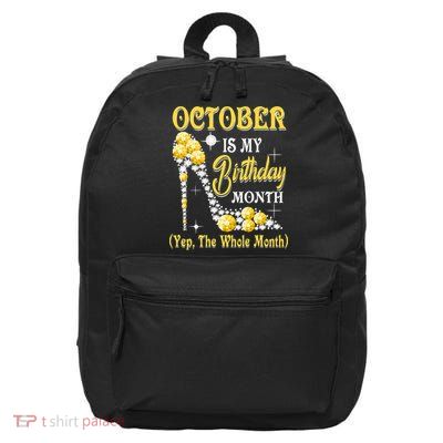October Is My Birthday Month Yep The Whole Month shoes Gifts 16 in Basic Backpack