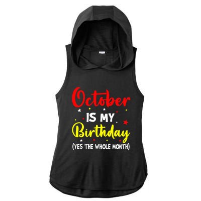 October Is My Birthday The Whole Month October Birthday Ladies PosiCharge Tri-Blend Wicking Draft Hoodie Tank