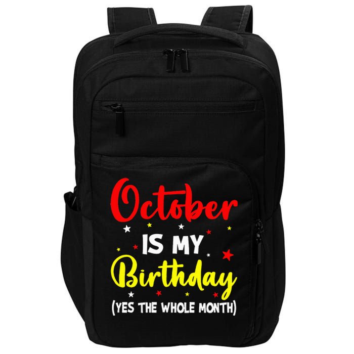 October Is My Birthday The Whole Month October Birthday Impact Tech Backpack