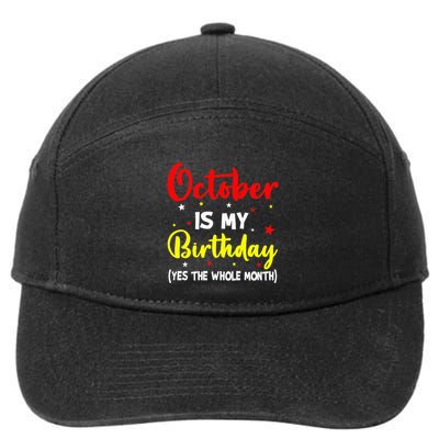 October Is My Birthday The Whole Month October Birthday 7-Panel Snapback Hat