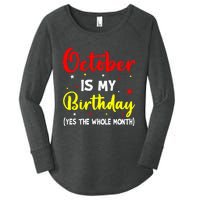 October Is My Birthday The Whole Month October Birthday Women's Perfect Tri Tunic Long Sleeve Shirt