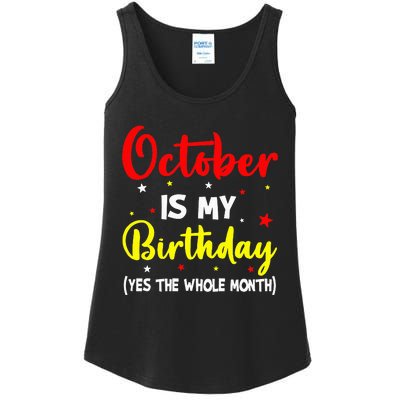 October Is My Birthday The Whole Month October Birthday Ladies Essential Tank