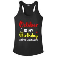 October Is My Birthday The Whole Month October Birthday Ladies PosiCharge Competitor Racerback Tank