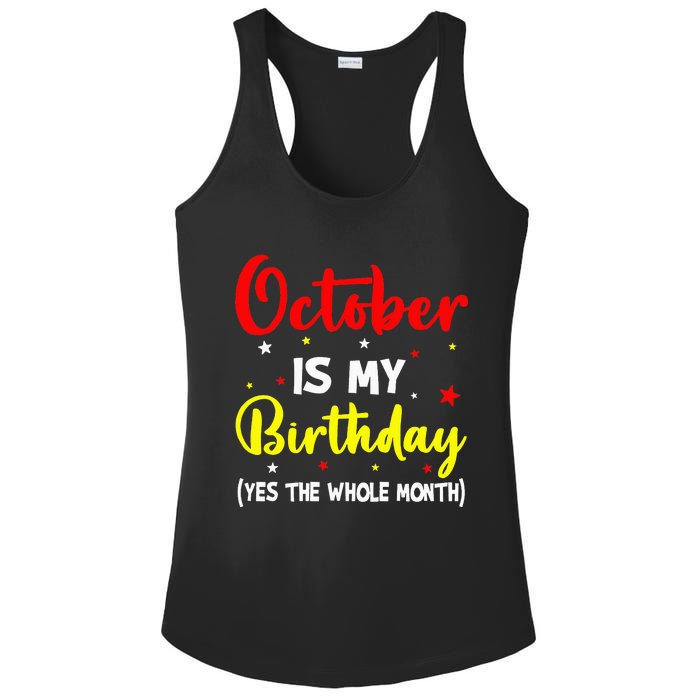 October Is My Birthday The Whole Month October Birthday Ladies PosiCharge Competitor Racerback Tank