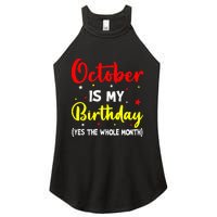 October Is My Birthday The Whole Month October Birthday Women's Perfect Tri Rocker Tank