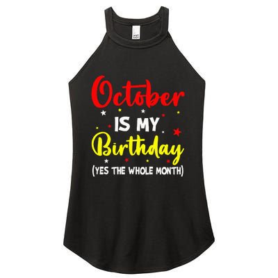 October Is My Birthday The Whole Month October Birthday Women's Perfect Tri Rocker Tank