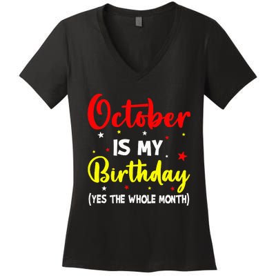 October Is My Birthday The Whole Month October Birthday Women's V-Neck T-Shirt