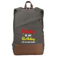 October Is My Birthday The Whole Month October Birthday Cotton Canvas Backpack