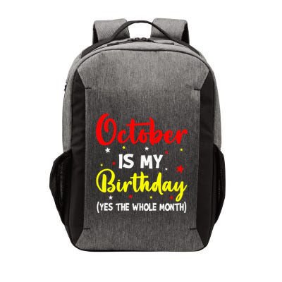 October Is My Birthday The Whole Month October Birthday Vector Backpack