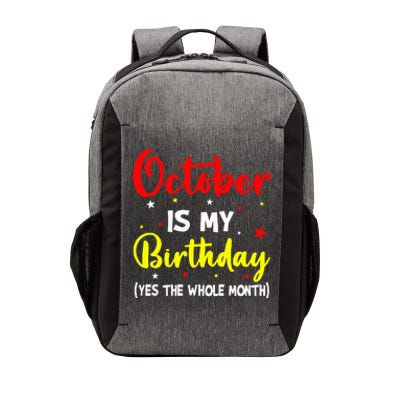 October Is My Birthday The Whole Month October Birthday Vector Backpack