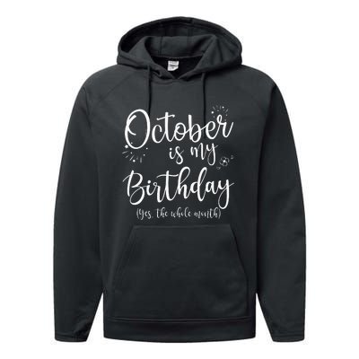 October Is My Birthday The Whole Month October Birthday Performance Fleece Hoodie