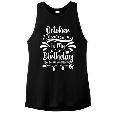 October Is My Birthday Yes The Whole Month Ladies PosiCharge Tri-Blend Wicking Tank