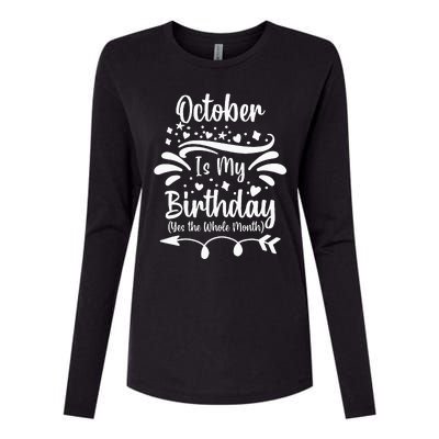 October Is My Birthday Yes The Whole Month Womens Cotton Relaxed Long Sleeve T-Shirt