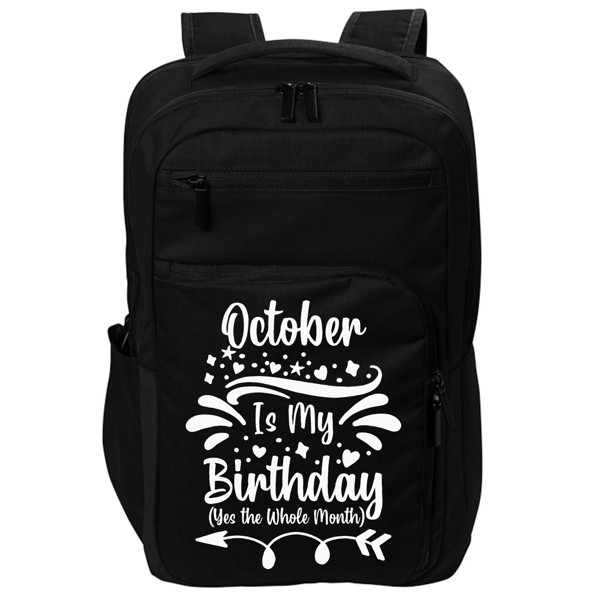 October Is My Birthday Yes The Whole Month Impact Tech Backpack