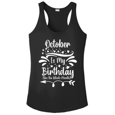 October Is My Birthday Yes The Whole Month Ladies PosiCharge Competitor Racerback Tank