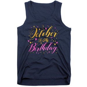 October Is My Birthday Yes The Whole Month Tank Top