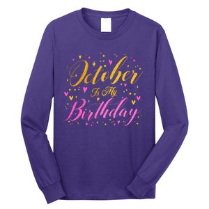 October Is My Birthday Yes The Whole Month Long Sleeve Shirt