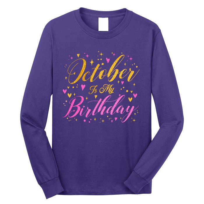 October Is My Birthday Yes The Whole Month Long Sleeve Shirt