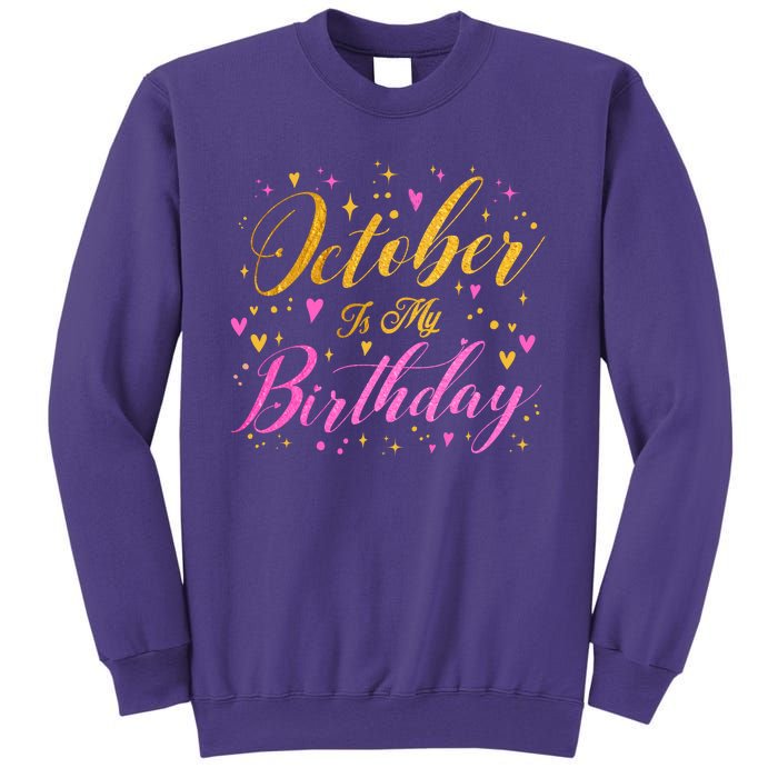 October Is My Birthday Yes The Whole Month Sweatshirt