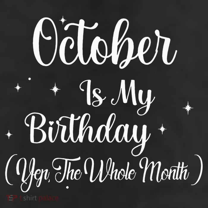 October Is My Birthday Yes The Whole Month Funny Birthday 7 Panel Mesh Trucker Snapback Hat