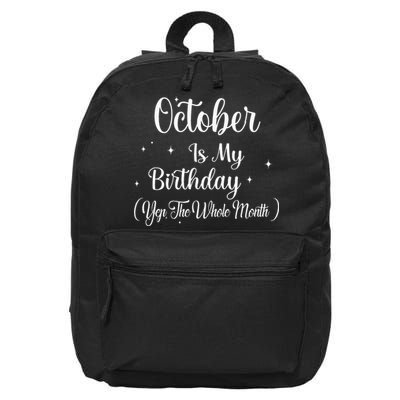 October Is My Birthday Yes The Whole Month Funny Birthday 16 in Basic Backpack