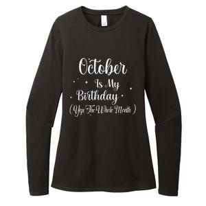 October Is My Birthday Yes The Whole Month Funny Birthday Womens CVC Long Sleeve Shirt