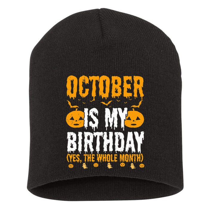 October Is My Birthday Yes The Whole Month Halloween Short Acrylic Beanie