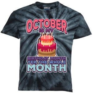 October It's My Birthday Month Yep The Whole Month Kids Tie-Dye T-Shirt