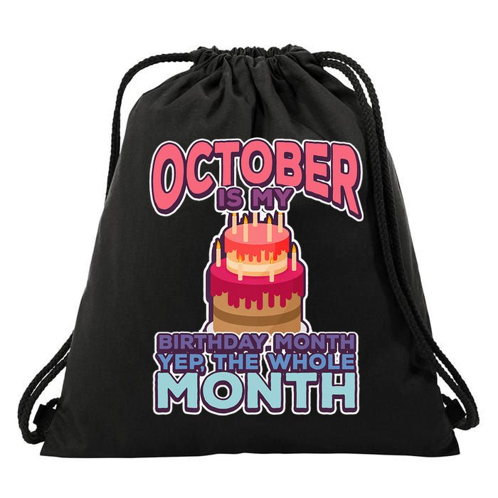 October It's My Birthday Month Yep The Whole Month Drawstring Bag