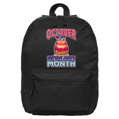October It's My Birthday Month Yep The Whole Month 16 in Basic Backpack