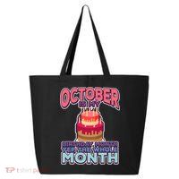 October It's My Birthday Month Yep The Whole Month 25L Jumbo Tote