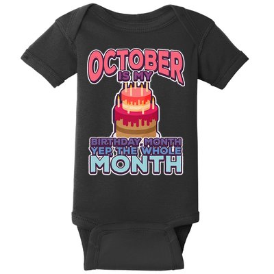 October It's My Birthday Month Yep The Whole Month Baby Bodysuit