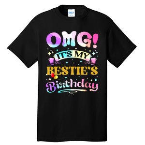 Omg Its My Besties Birthday Happy To Me You Best Friend Tall T-Shirt