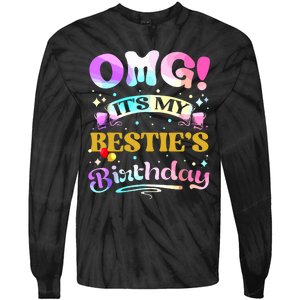 Omg Its My Besties Birthday Happy To Me You Best Friend Tie-Dye Long Sleeve Shirt