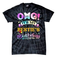 Omg Its My Besties Birthday Happy To Me You Best Friend Tie-Dye T-Shirt