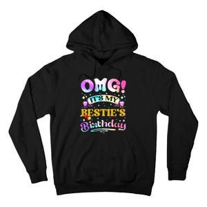 Omg Its My Besties Birthday Happy To Me You Best Friend Tall Hoodie